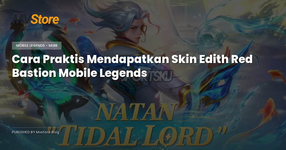 Cara Praktis Mendapatkan Skin Edith Red Bastion Mobile Legends