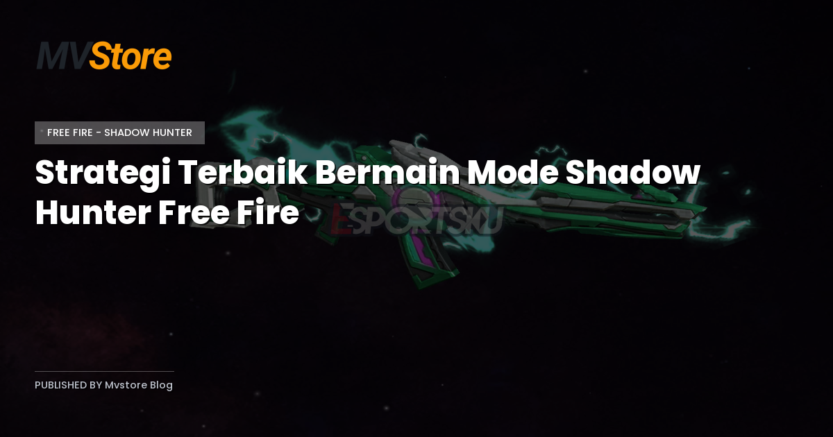 Strategi Terbaik Bermain Mode Shadow Hunter Free Fire