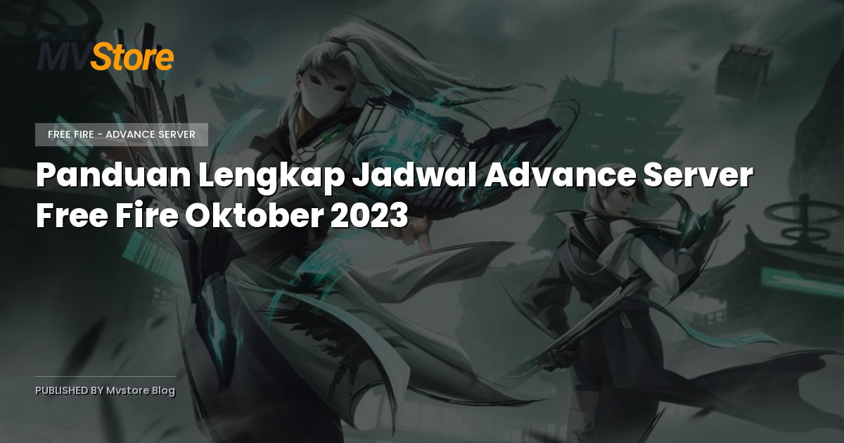 Panduan Lengkap Jadwal Advance Server Free Fire Oktober 2023