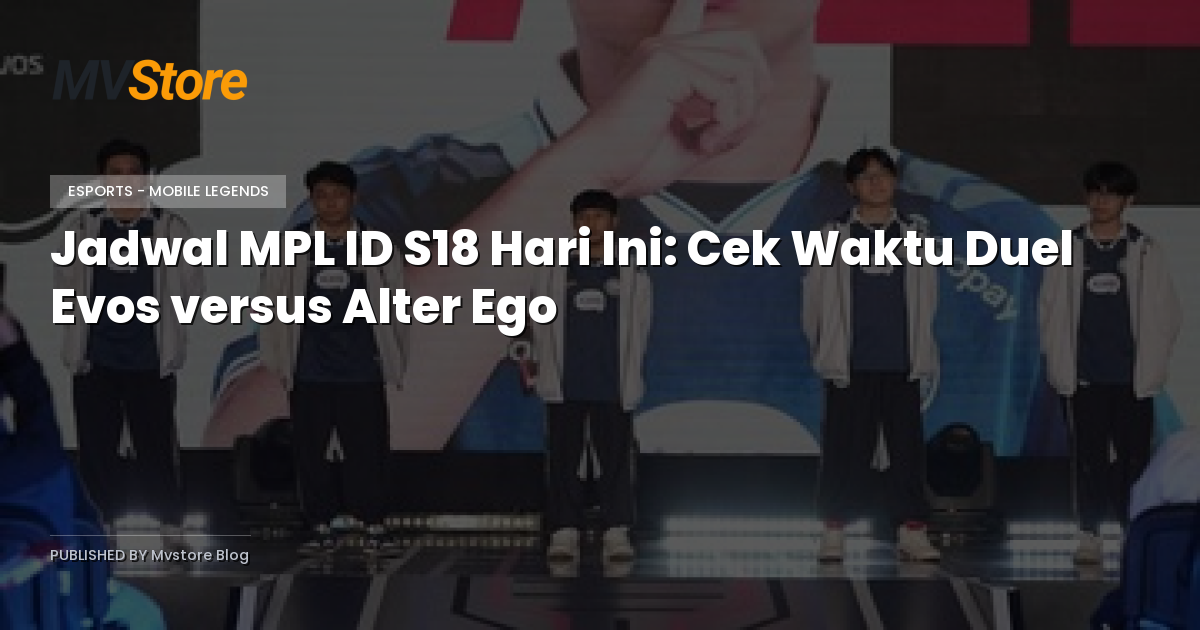 Jadwal MPL ID S18 Hari Ini: Cek Waktu Duel Evos versus Alter Ego