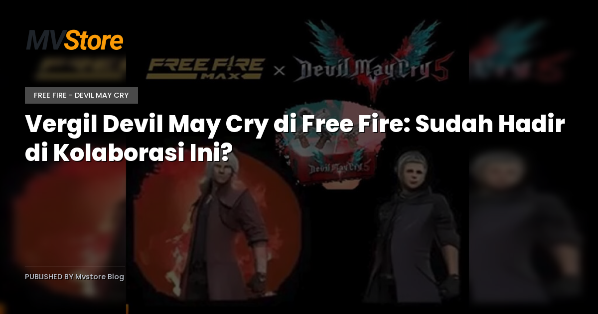 Vergil Devil May Cry di Free Fire: Sudah Hadir di Kolaborasi Ini?