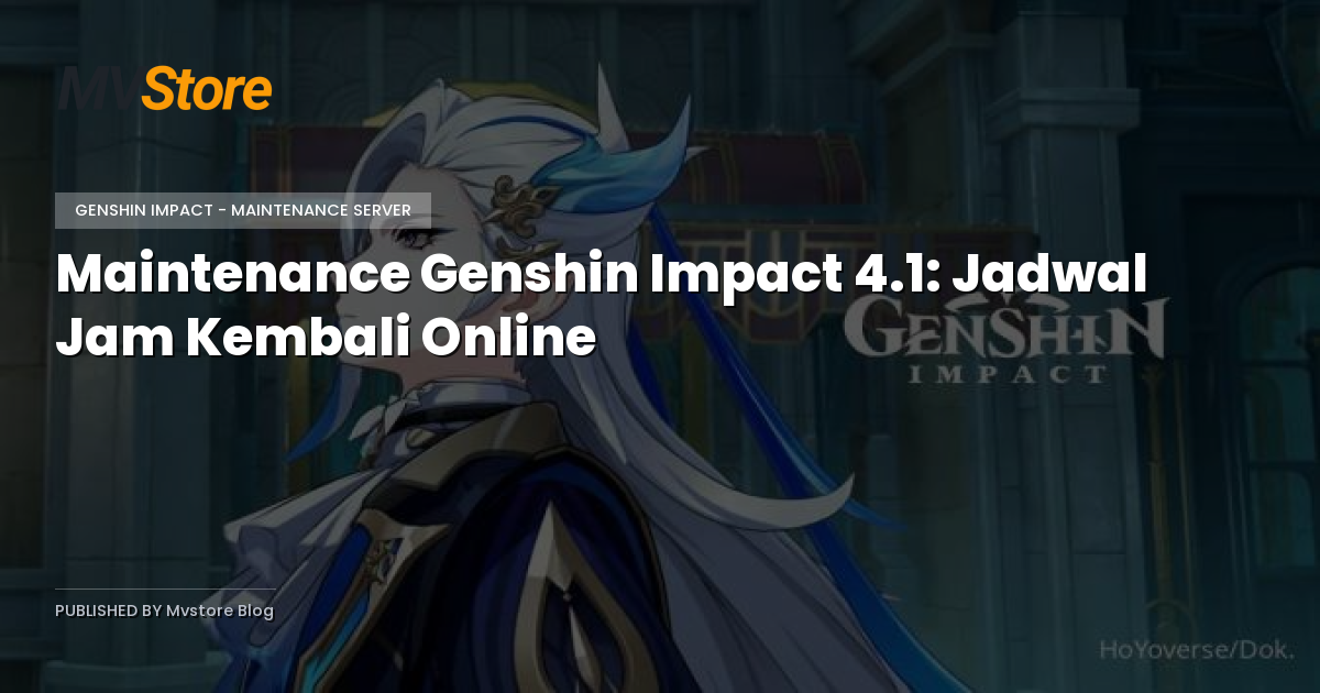 Maintenance Genshin Impact 4.1: Jadwal Jam Kembali Online
