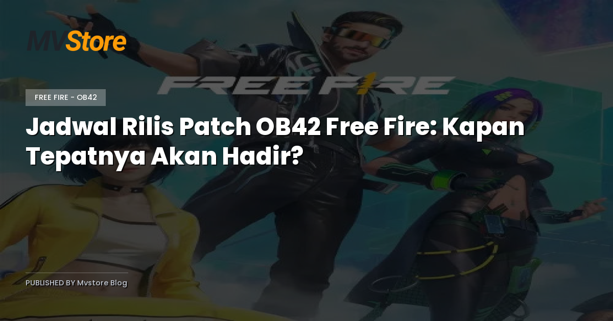 Jadwal Rilis Patch OB42 Free Fire: Kapan Tepatnya Akan Hadir?