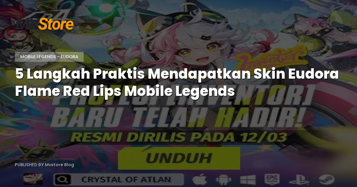 5 Langkah Praktis Mendapatkan Skin Eudora Flame Red Lips Mobile Legends