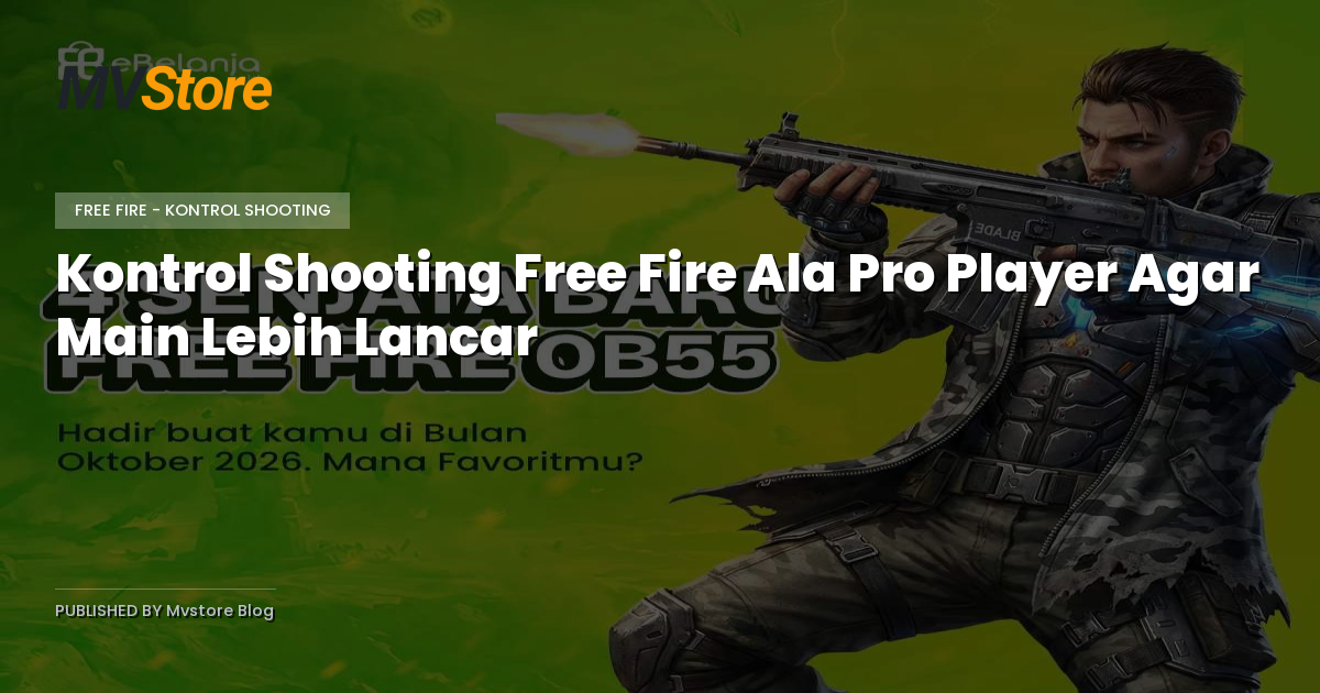 Kontrol Shooting Free Fire Ala Pro Player Agar Main Lebih Lancar