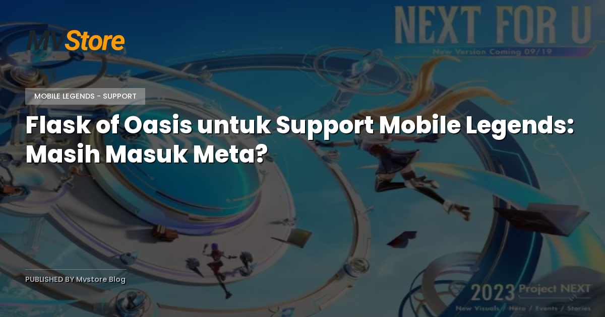 Flask of Oasis untuk Support Mobile Legends: Masih Masuk Meta?