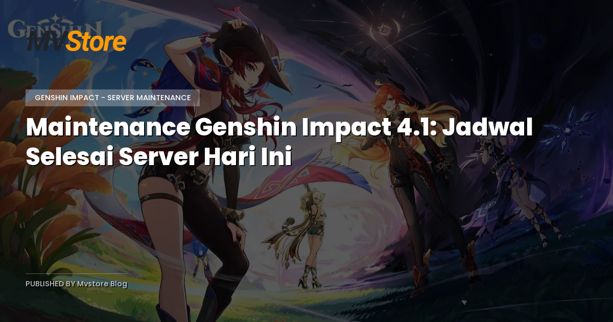 Maintenance Genshin Impact 4.1: Jadwal Selesai Server Hari Ini
