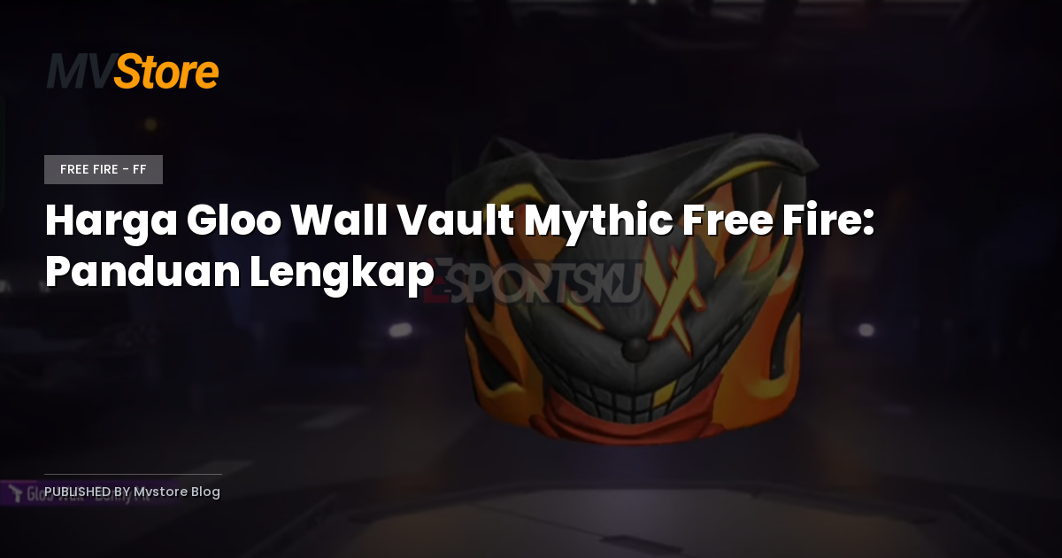 Harga Gloo Wall Vault Mythic Free Fire: Panduan Lengkap