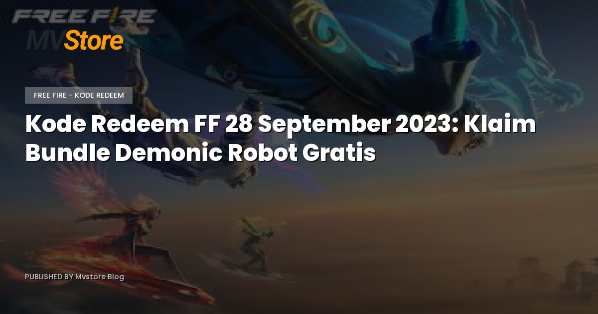 Kode Redeem FF 28 September 2023: Klaim Bundle Demonic Robot Gratis