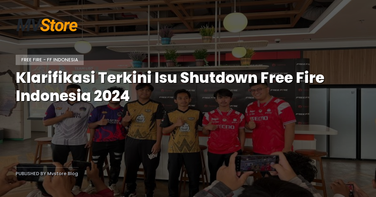 Klarifikasi Terkini Isu Shutdown Free Fire Indonesia 2024