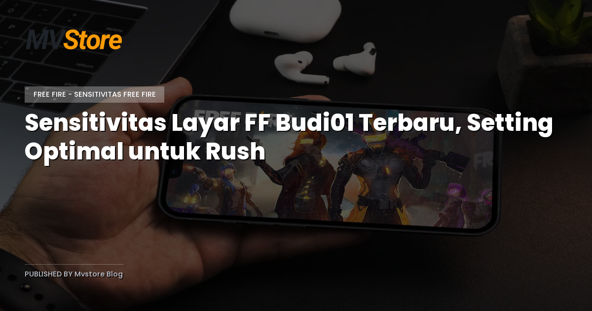 Sensitivitas Layar FF Budi01 Terbaru, Setting Optimal untuk Rush