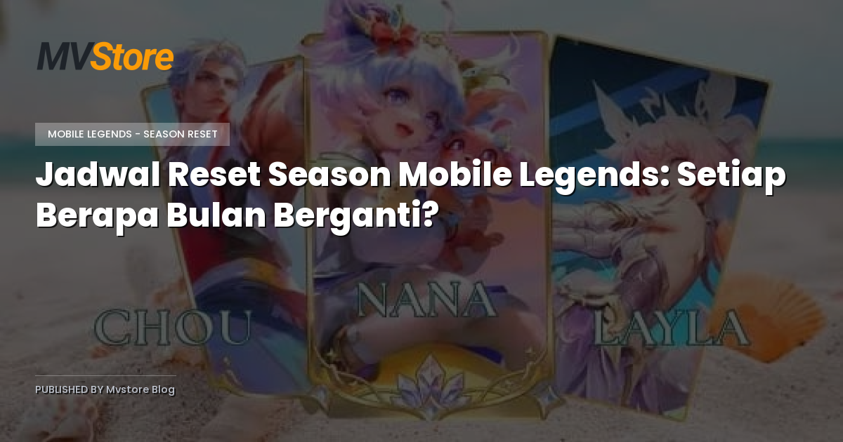 Jadwal Reset Season Mobile Legends: Setiap Berapa Bulan Berganti?