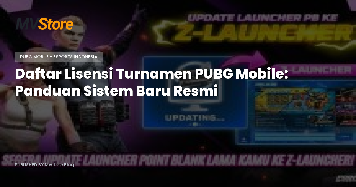 Daftar Lisensi Turnamen PUBG Mobile: Panduan Sistem Baru Resmi