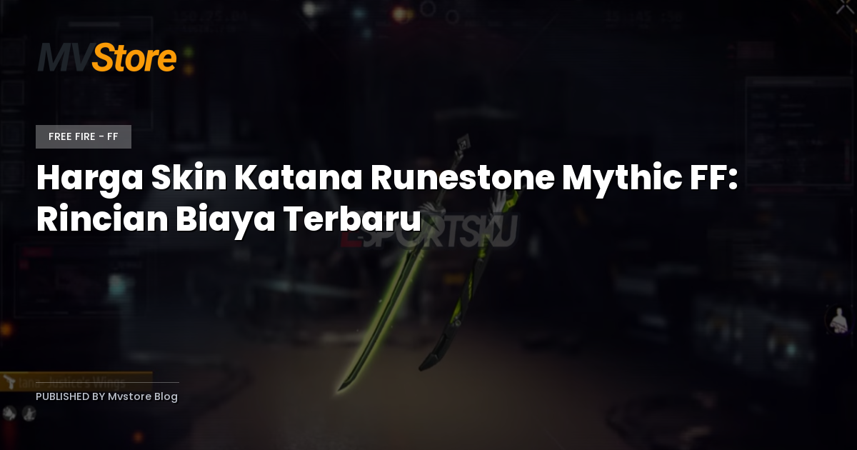 Harga Skin Katana Runestone Mythic FF: Rincian Biaya Terbaru