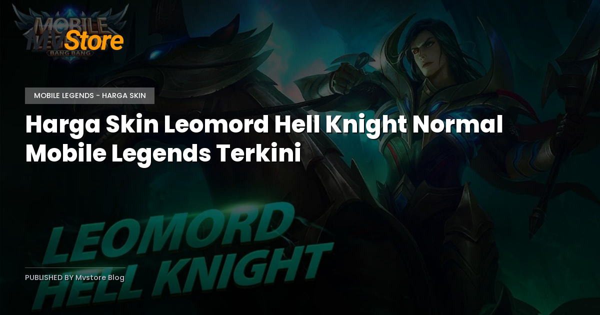 Harga Skin Leomord Hell Knight Normal Mobile Legends Terkini