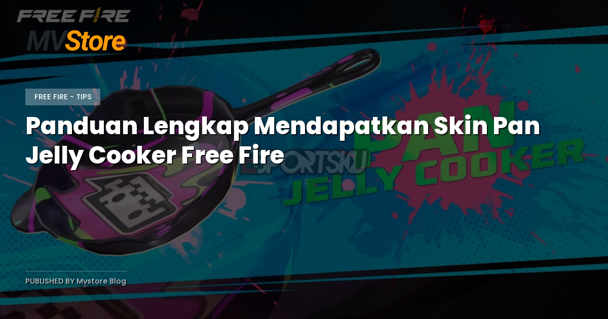Panduan Lengkap Mendapatkan Skin Pan Jelly Cooker Free Fire