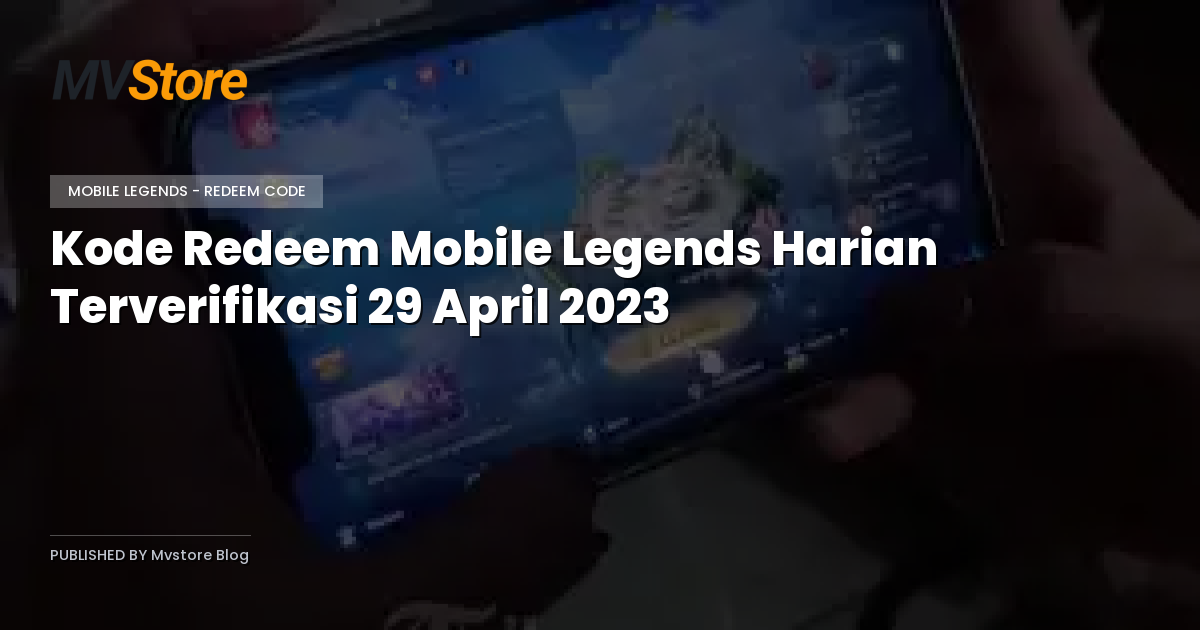 Kode Redeem Mobile Legends Harian Terverifikasi 29 April 2023