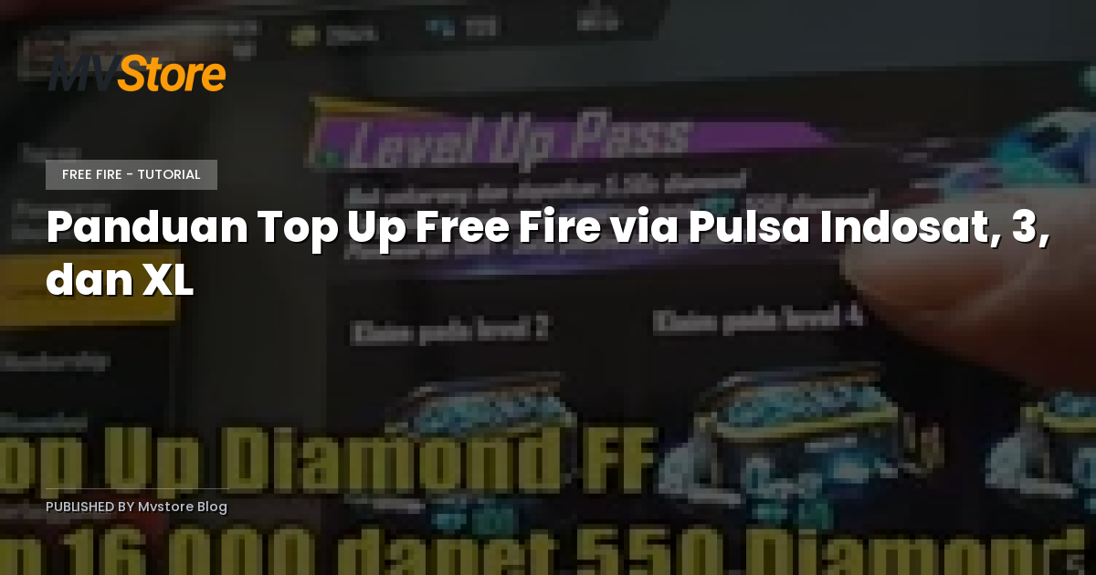 Panduan Top Up Free Fire via Pulsa Indosat, 3, dan XL