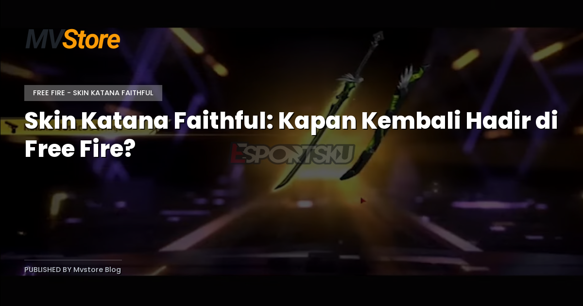 Skin Katana Faithful: Kapan Kembali Hadir di Free Fire?