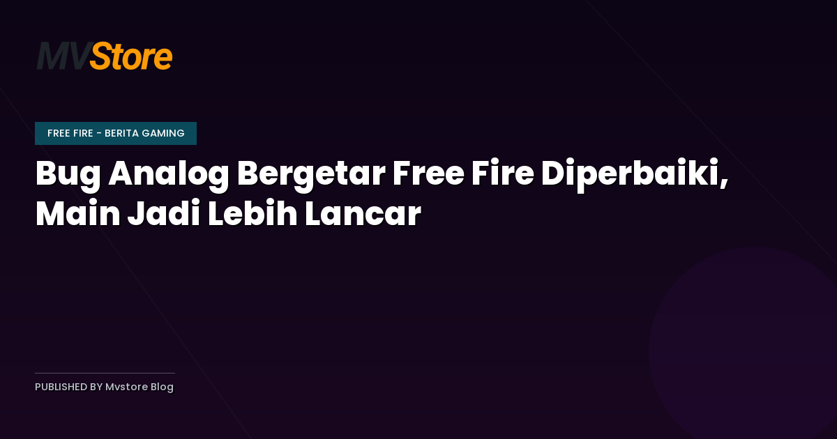 Bug Analog Bergetar Free Fire Diperbaiki, Main Jadi Lebih Lancar