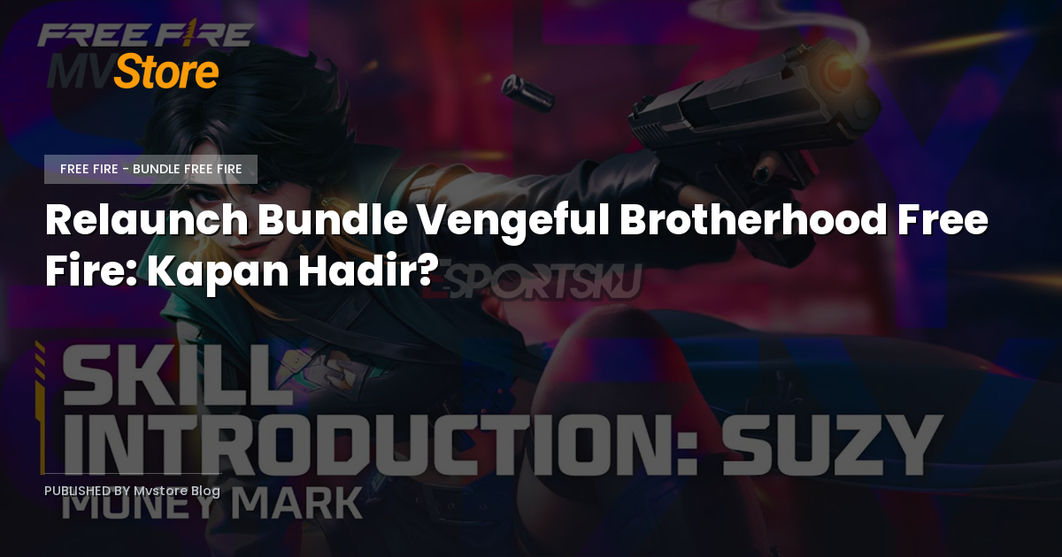 Relaunch Bundle Vengeful Brotherhood Free Fire: Kapan Hadir?