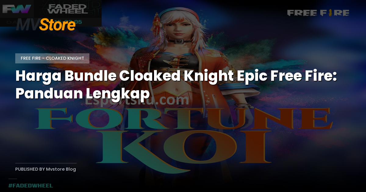 Harga Bundle Cloaked Knight Epic Free Fire: Panduan Lengkap