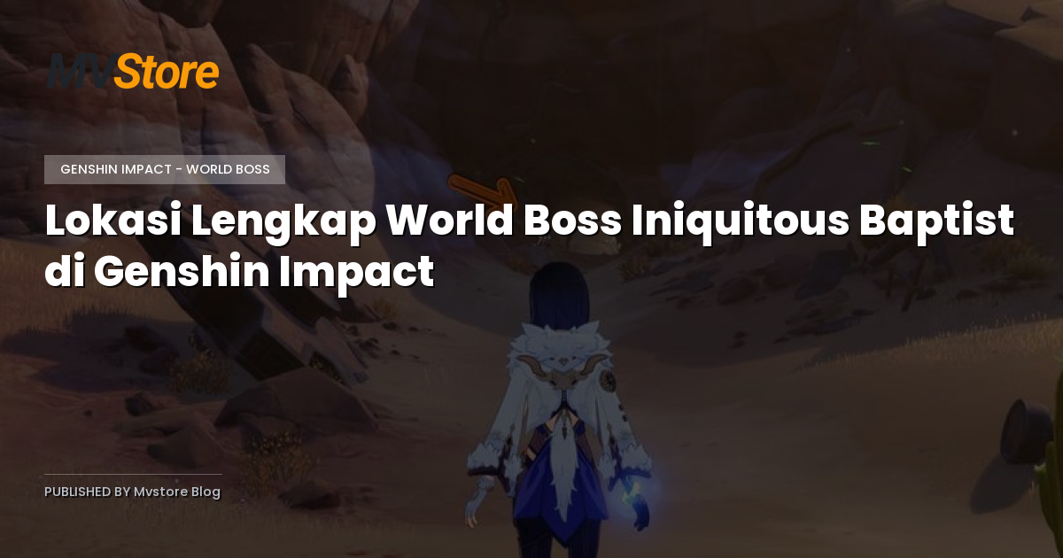 Lokasi Lengkap World Boss Iniquitous Baptist di Genshin Impact