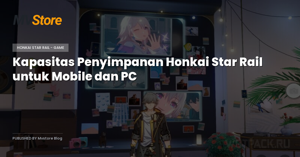 Kapasitas Penyimpanan Honkai Star Rail untuk Mobile dan PC