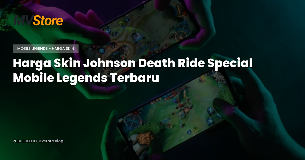 Harga Skin Johnson Death Ride Special Mobile Legends Terbaru