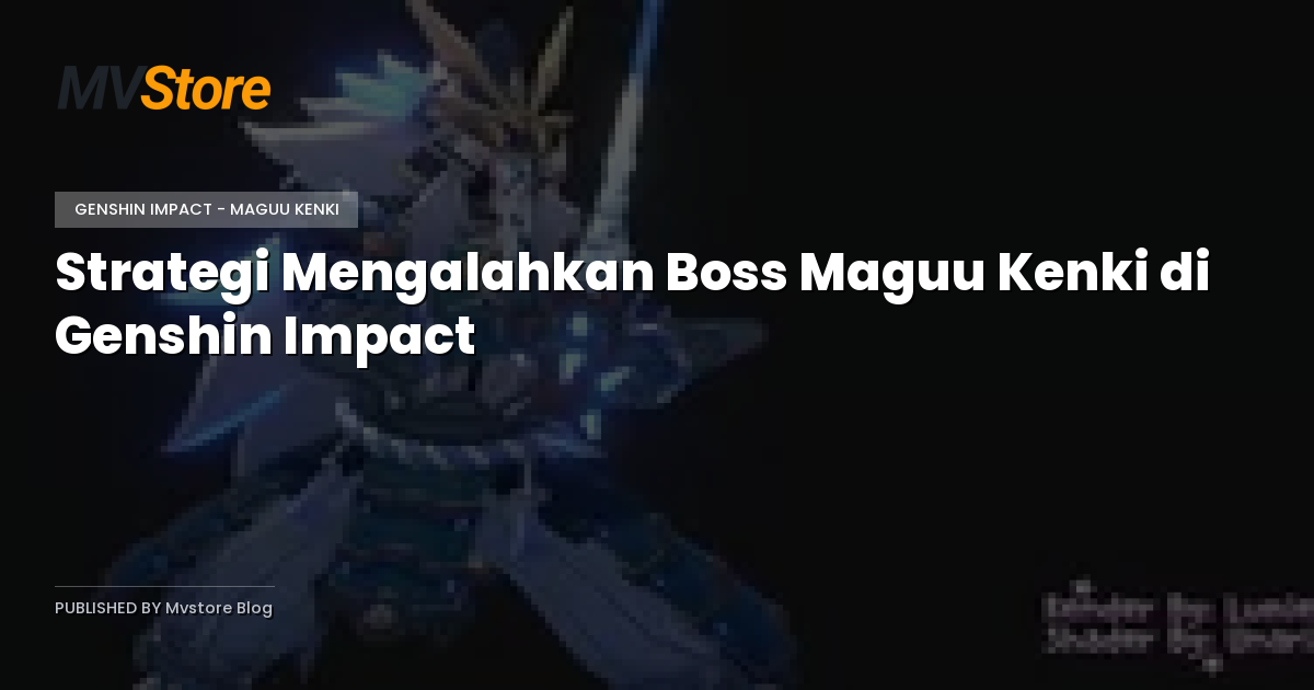 Strategi Mengalahkan Boss Maguu Kenki di Genshin Impact