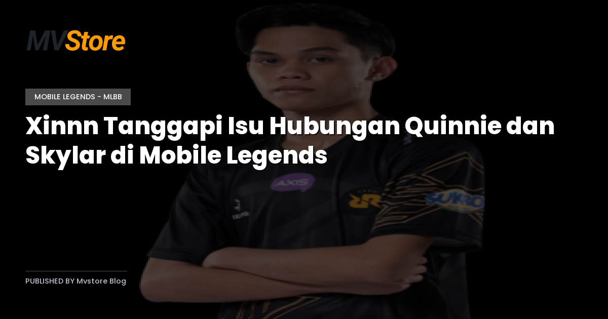 Xinnn Tanggapi Isu Hubungan Quinnie dan Skylar di Mobile Legends