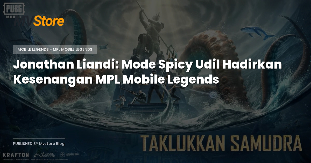 Jonathan Liandi: Mode Spicy Udil Hadirkan Kesenangan MPL Mobile Legends