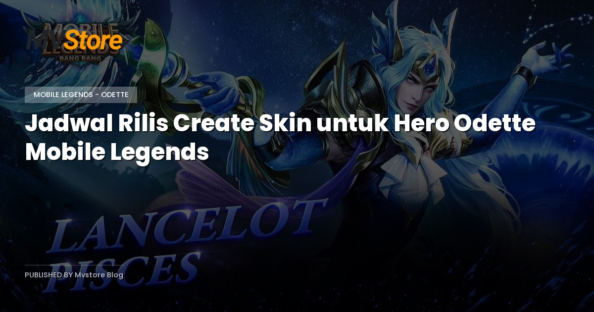 Jadwal Rilis Create Skin untuk Hero Odette Mobile Legends