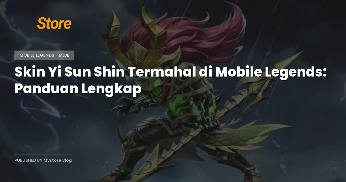 Skin Yi Sun Shin Termahal di Mobile Legends: Panduan Lengkap
