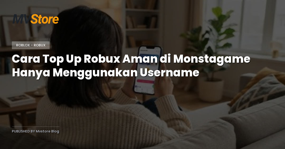 Cara Top Up Robux Aman di Monstagame Hanya Menggunakan Username