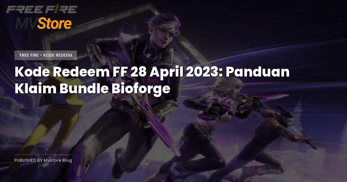 Kode Redeem FF 28 April 2023: Panduan Klaim Bundle Bioforge
