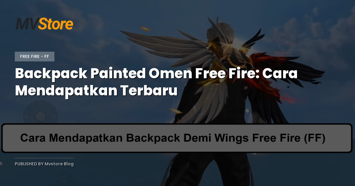 Backpack Painted Omen Free Fire: Cara Mendapatkan Terbaru