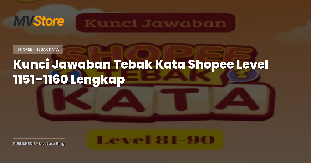 Kunci Jawaban Tebak Kata Shopee Level 1151–1160 Lengkap