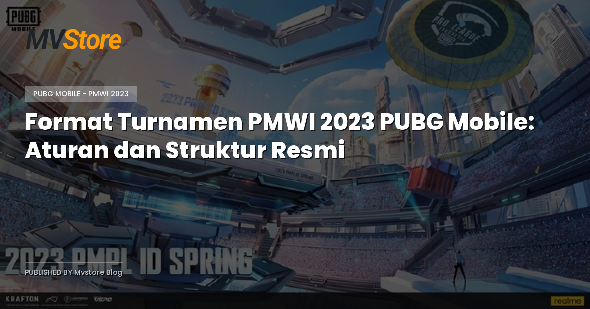 Format Turnamen PMWI 2023 PUBG Mobile: Aturan dan Struktur Resmi