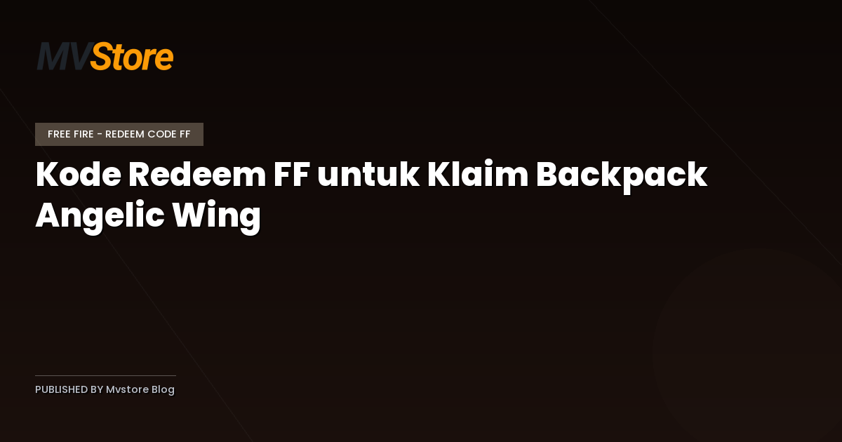 Kode Redeem FF untuk Klaim Backpack Angelic Wing