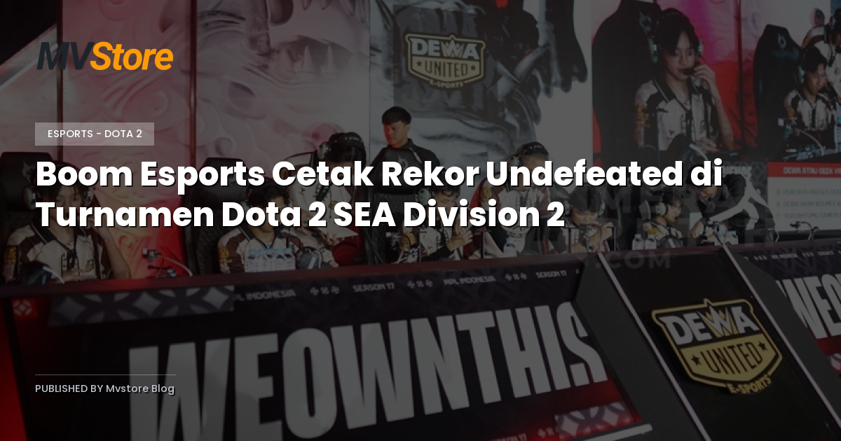 Boom Esports Cetak Rekor Undefeated di Turnamen Dota 2 SEA Division 2
