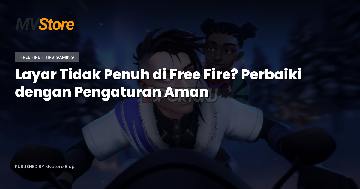 Layar Tidak Penuh di Free Fire? Perbaiki dengan Pengaturan Aman