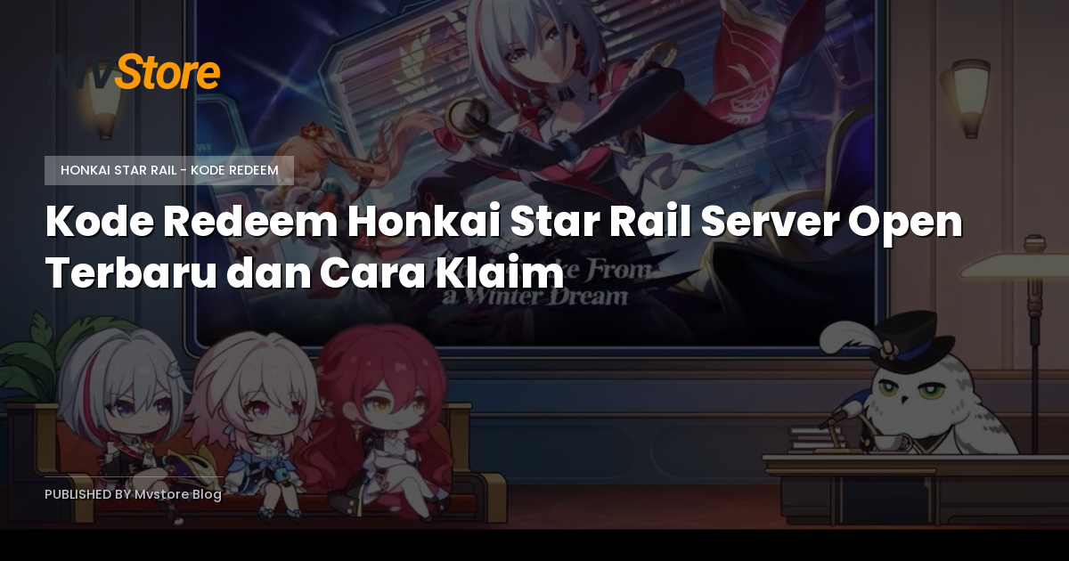 Kode Redeem Honkai Star Rail Server Open Terbaru dan Cara Klaim