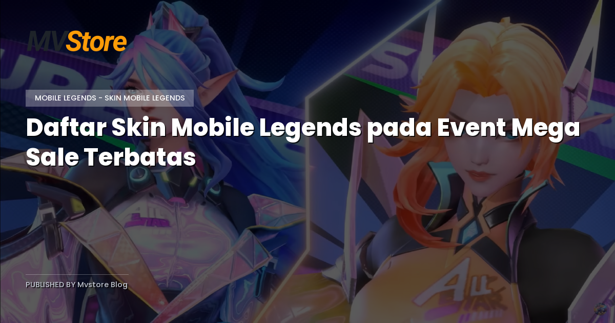 Daftar Skin Mobile Legends pada Event Mega Sale Terbatas