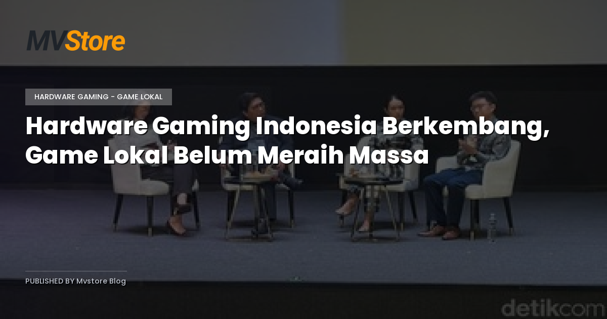Hardware Gaming Indonesia Berkembang, Game Lokal Belum Meraih Massa