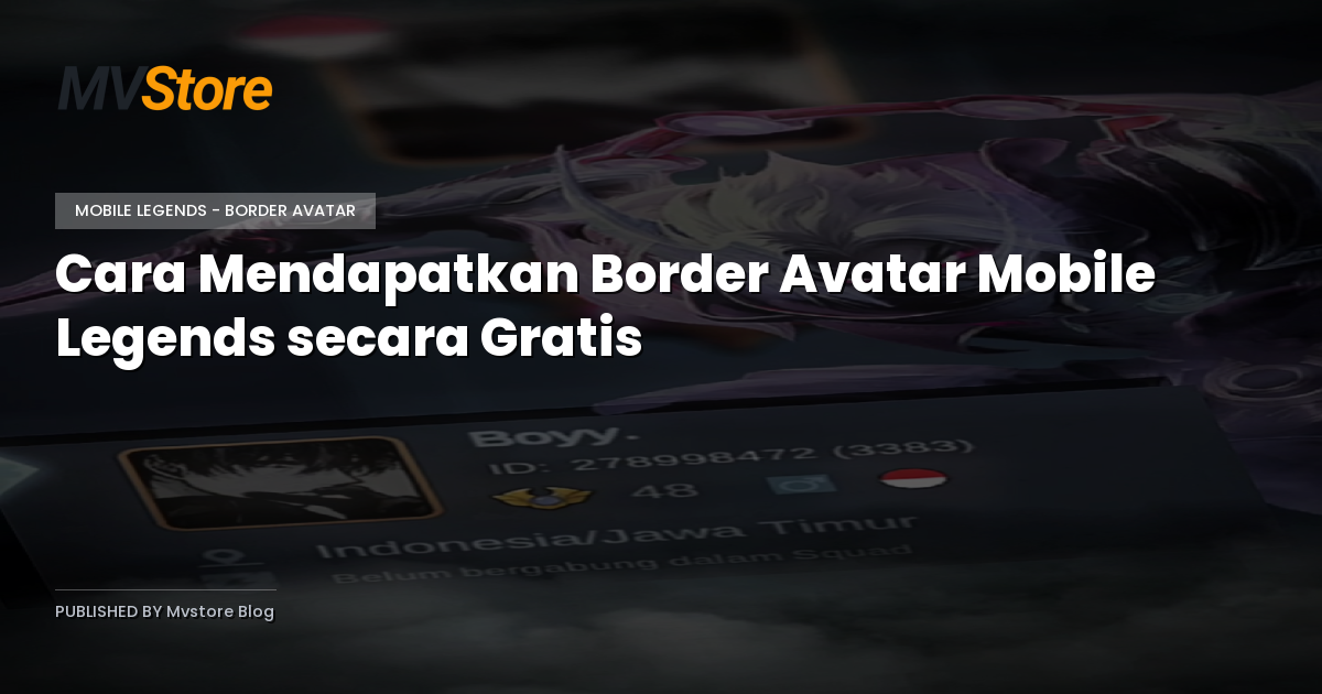 Cara Mendapatkan Border Avatar Mobile Legends secara Gratis