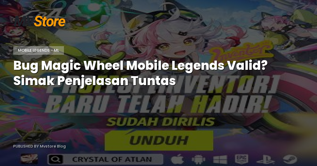 Bug Magic Wheel Mobile Legends Valid? Simak Penjelasan Tuntas