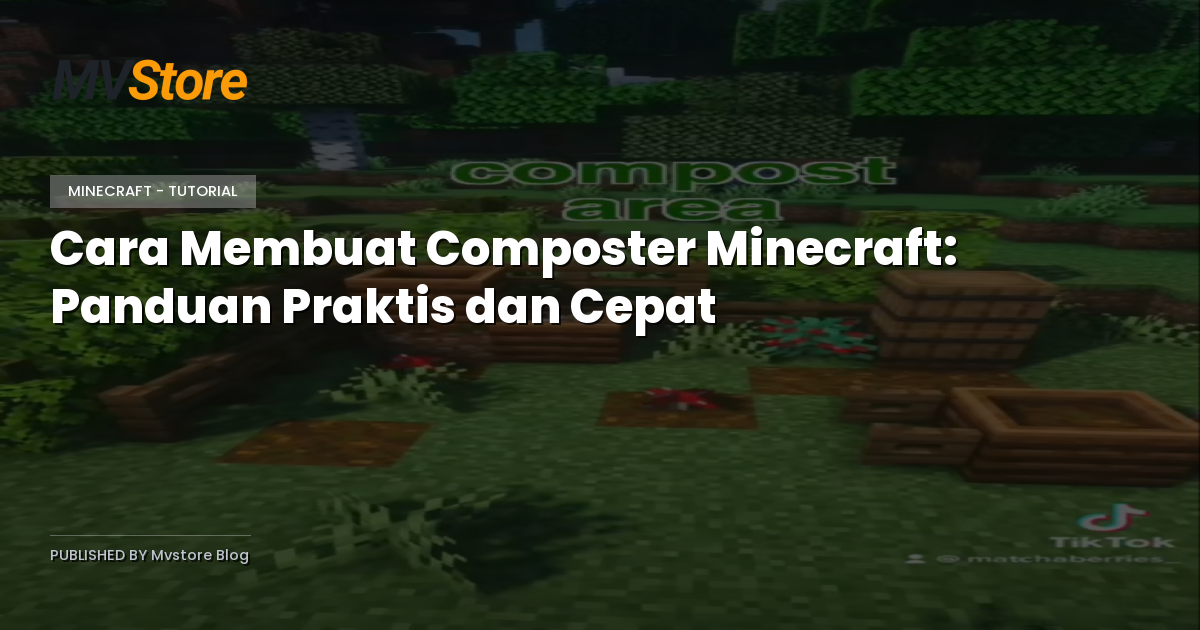 Cara Membuat Composter Minecraft: Panduan Praktis dan Cepat