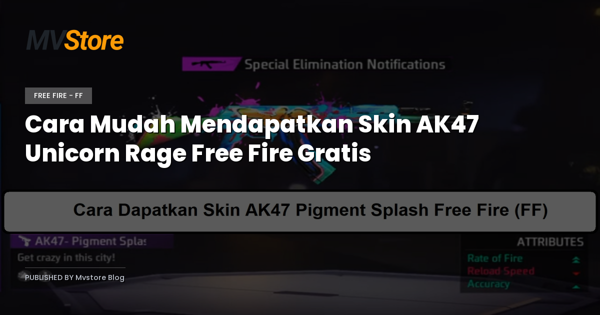 Cara Mudah Mendapatkan Skin AK47 Unicorn Rage Free Fire Gratis