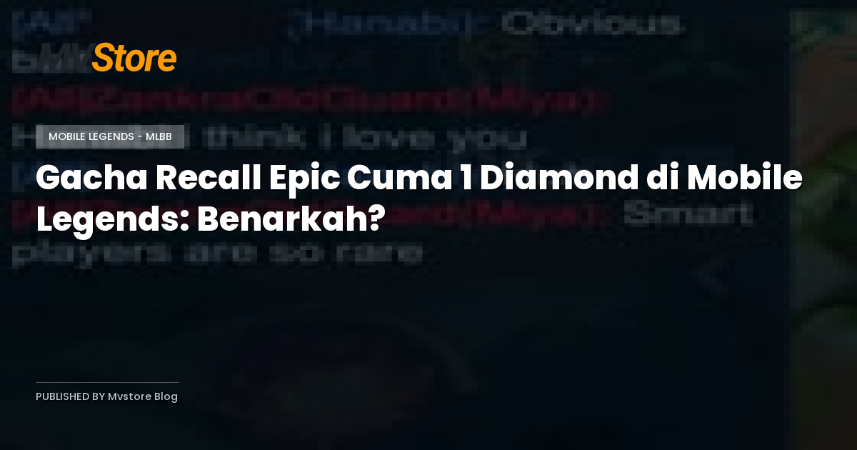 Gacha Recall Epic Cuma 1 Diamond di Mobile Legends: Benarkah?